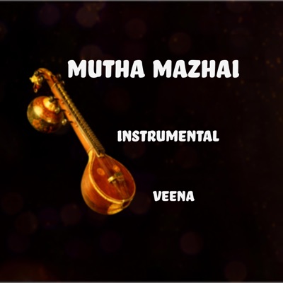 Muththa Mazhai (feat. MANU PRASAD) [Instrumental veena] - Single