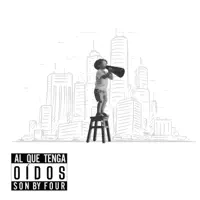 Al Que Tenga Oídos — Son By Four