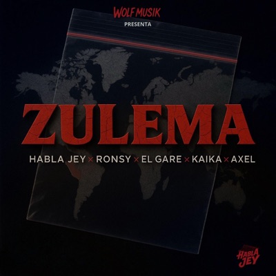 ZULEMA (feat. El Gare, Ronsy Sinlimite, Kaika & Axel) - Single