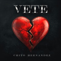 Vete - Single - Chito Hernandez Oficial
