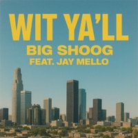 WIT YA’LL (feat. Jay mello) - Single - Big Shoog