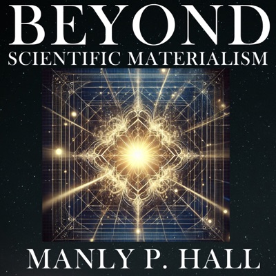 Beyond Scientific Materialism
