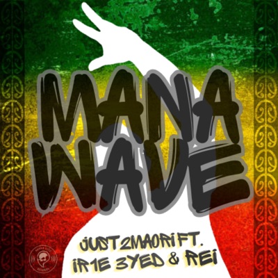 Mana Wave (feat. Ir1e 3yed & Rei) - Single