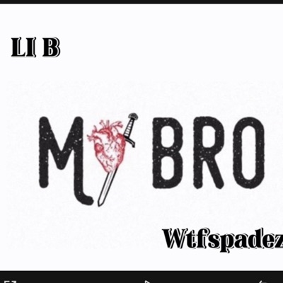 My Bro (feat. Wtfspadez) - Single