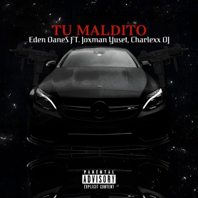 Tu Maldito (feat. Joxman Yuset & Charlexx DJ) - Single