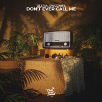 Don't Ever Call Me - Single - Oleria & Swizznife