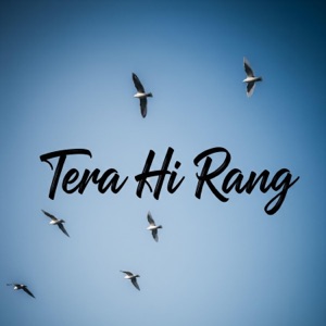 Tera Hi Rang
