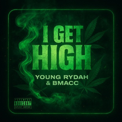 I Get High (feat. B-Macc) - Single