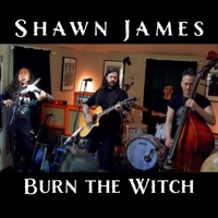 Burn the Witch - Single - Shawn James