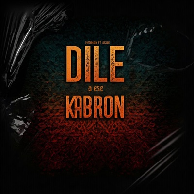 Dile a ese Kabron (feat. Akae) - Single