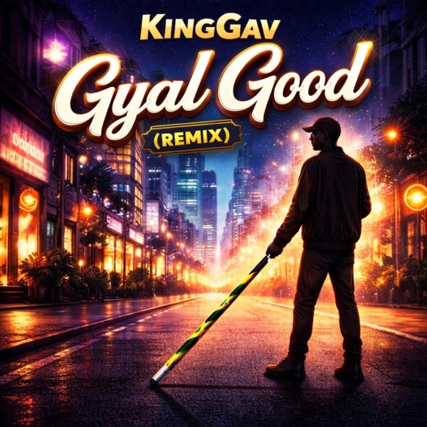 Gyal Good Remix (Blind Man Song)