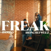 FREAK - Single - DannyV & IRONCHEFWEEZ