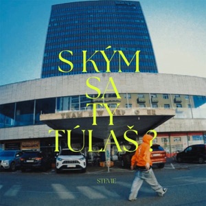 S kým sa ty túlaš?