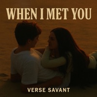 When I Met You - Single - Verse Savant