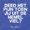 Deed Het Pijn Toen Jij Uit De Hemel Viel