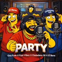 Party (feat. Eypi vibez x Bere x ciudadano 08) - Single - Oso Fyah
