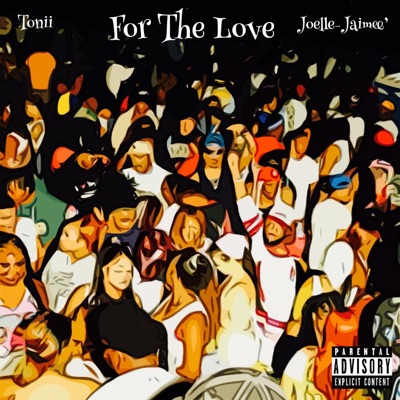 For the Love (feat. tonii & Joelle-Jaimee') - Single