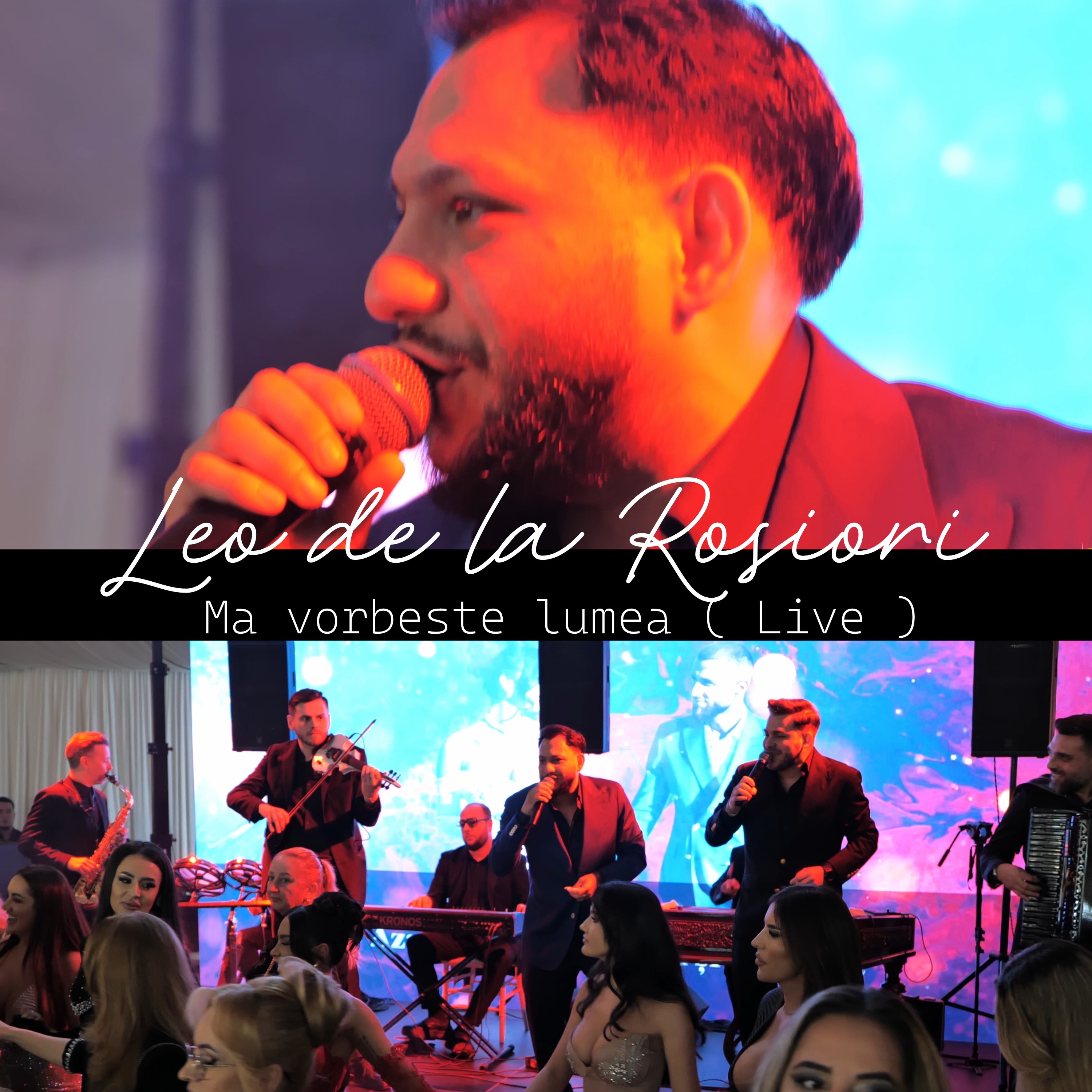 Leo de la Rosiori - Ma vorbeste lumea (Live)