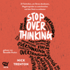 Stop Overthinking - Nick Trenton