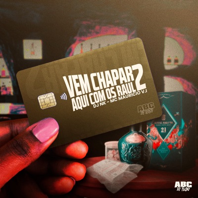 Vem Chapar Aqui Com os Raul 2 (feat. ABC ÉO FLUXO) - Single