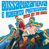 Bossa Got the Blues (feat. Roberto Menescal) - Bossacucanova