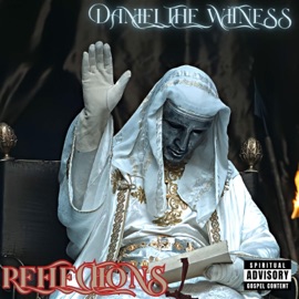 Reflections (feat. Immortal Jay) Daniel The Witness