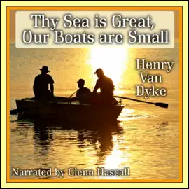 Thy Sea is Great, Our Boats are Small (Unabridged)