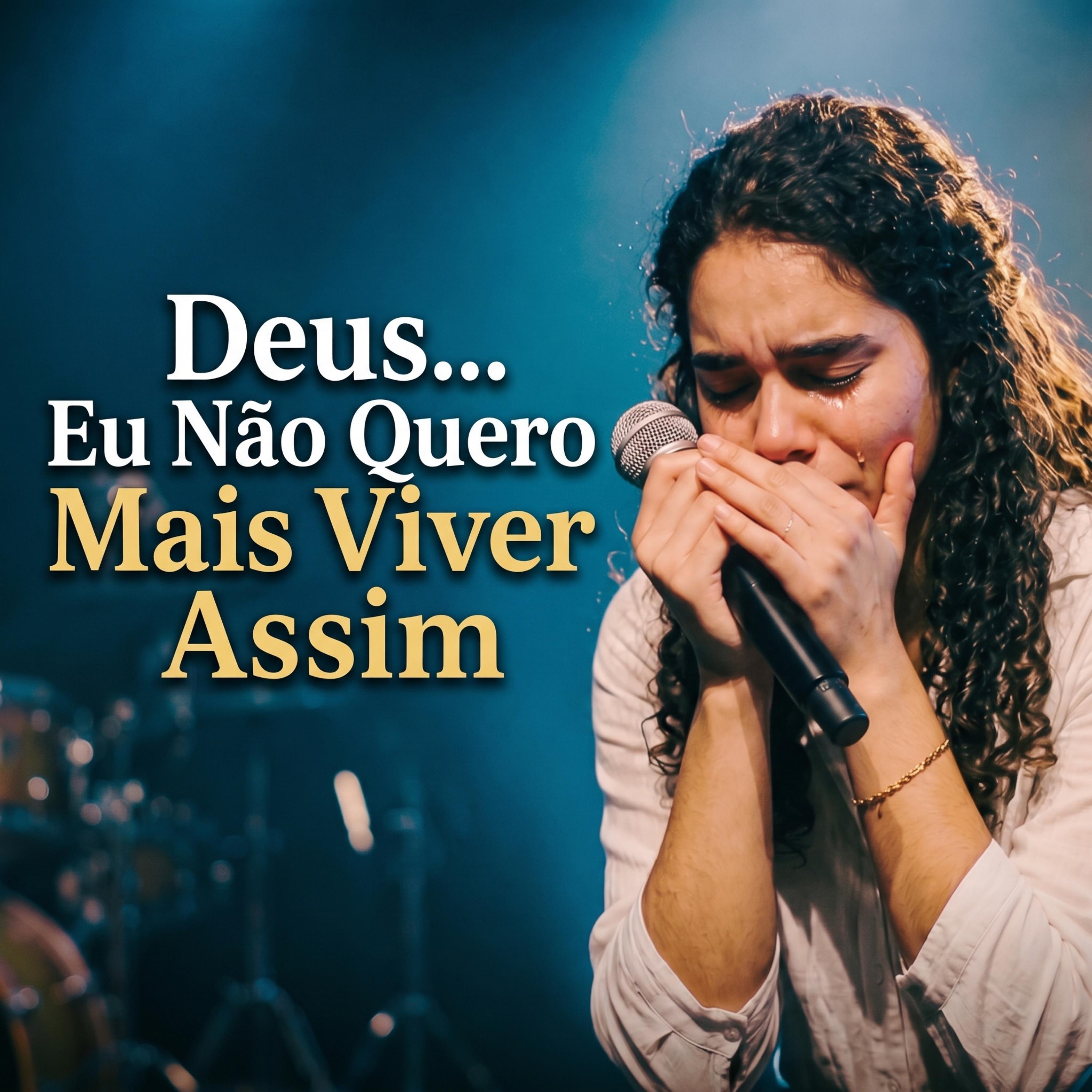 Deus, Eu Não Quero Mais Viver Assim - Single