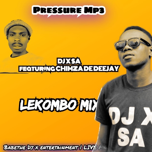Chimza De Dj & Dj x Sa (Pressure)