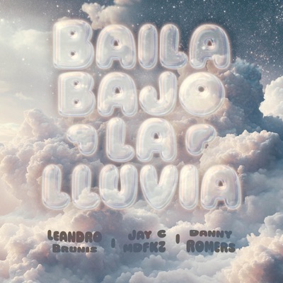 Baila Bajo La Lluvia - Single
