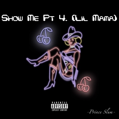 Show Me Pt. 4 (Lil Mama) - Single