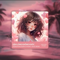 Dặn Lòng Không Khóc (Deep House) - Single - NH4T Remix & Fenni Phan Ngân