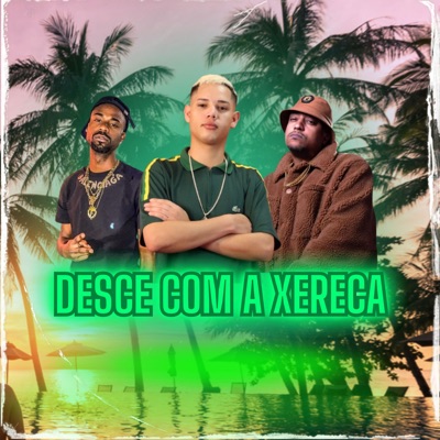 Desce Com a Xereca (feat. MC Fabinho da Osk & MC Flavinho) - Single