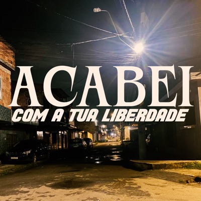 Acabei Com a Tua Liberdade (Live) - Single