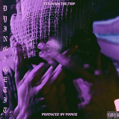Dying2getit (feat. Pookie) - EP