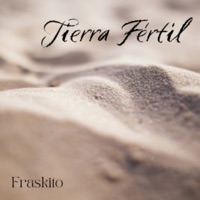Tierra Fértil - Single - Fraskito