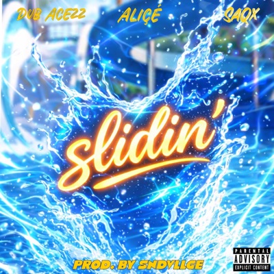 Slidin’ (feat. Aliçé & SaQx) - Single