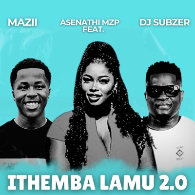 Ithemba lamu 2.0 (Special Edition) [feat. Dj Subzer & mazii] - Single