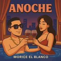 Anoche - Single - Morice El Blanco