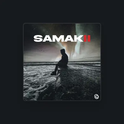 Listen to SAMAKII, watch music videos, read bio, see tour dates & more!