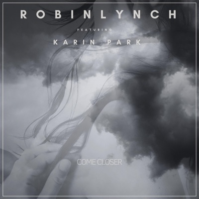 Come Closer (feat. Karin Park) - Single