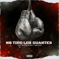 No Tiro los Guantes - Single - Ras Black & Rey Xibalba