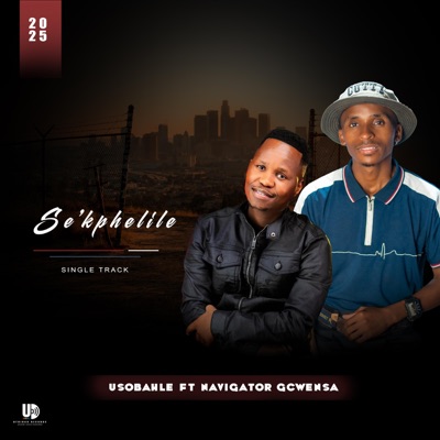 Sek'phelile (feat. uSobahle & Navigator Gcwensa) - Single