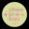 Where Love Lives [MK Remix]