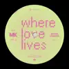 Where Love Lives [MK Remix]