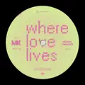 Where Love Lives (MK Remix)