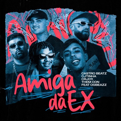 Amiga da Ex (feat. OGBeatzz) - Single