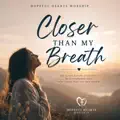 Closer Than My Breath