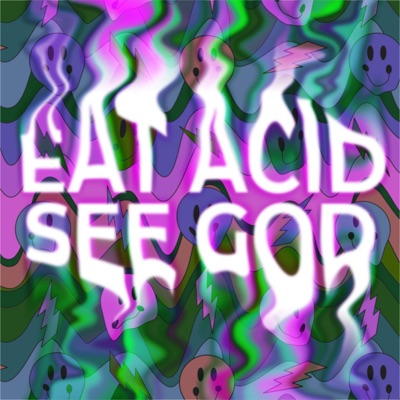 Eat Acid, See God - Single