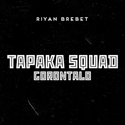 TAPAKA SQUAD GORONTALO - Single